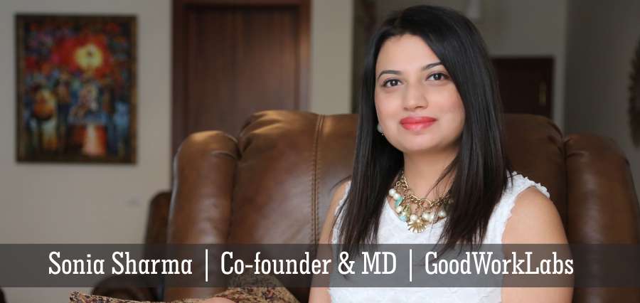 Sonia Sharma, Co-founder & MD,GoodWorkLabs
