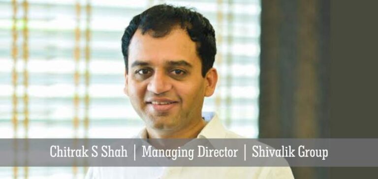 Chitrak Shah: An Artificer of Organizational Structures - Insights Success