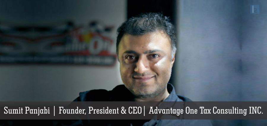 Sumit Panjabi | Founder, President & CEO | Advantage One Tax Consulting INC - Insights Success