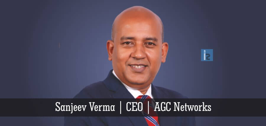 Sanjeev Verma CEO AGC Networks | Insights Success | Business Magazine
