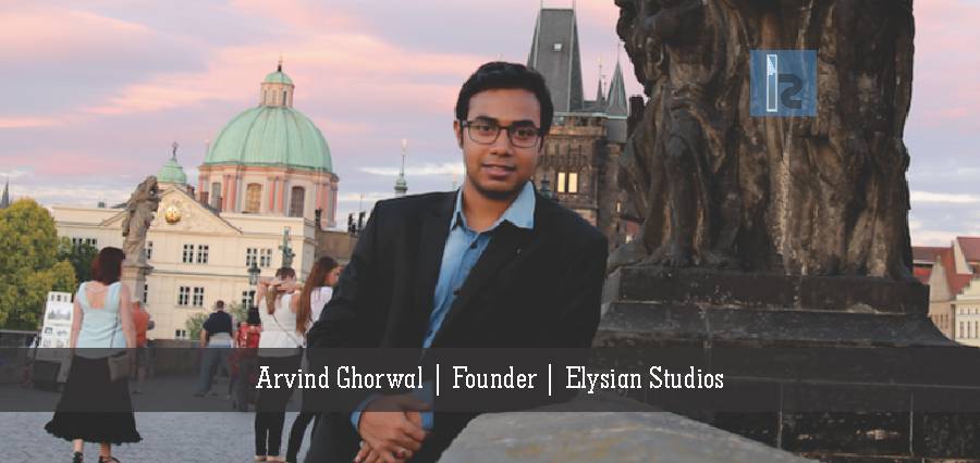 Arvind Ghorwal Founder Elysian Studios | Insights success | Business Magazine in India