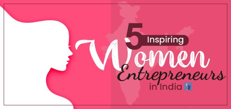 5 Inspiring Women Entrepreneurs in India | Insights Success